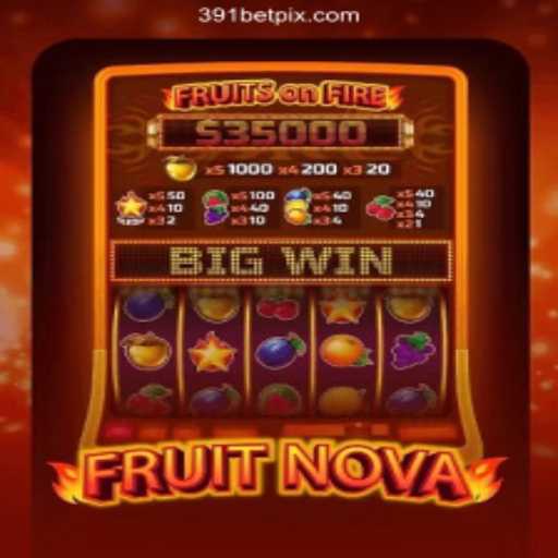 Discover the Exciting World of FruitNova and 391bet – Apostas Rápidas, Pix Instantâneo e Lucros Reais💸