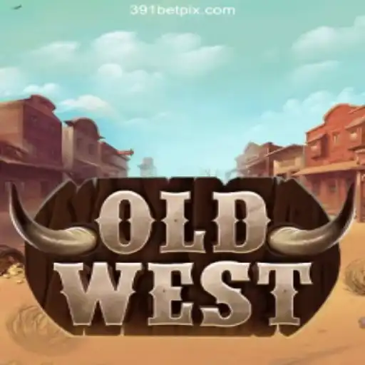 OldWest: Experience the Thrills of the Wild West with 391bet